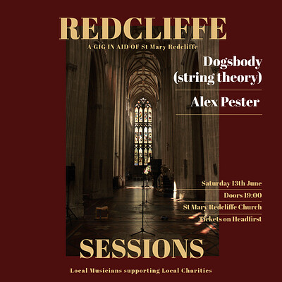 Redcliffe Sessions | Dogsbody  & Alex Pester in aid of SMR at St Mary Redcliffe Church