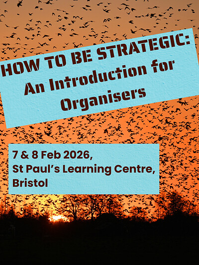 How to be strategic - an introduction for organisers - 2 day workshop 7-8th at St Paul's Learning Centre