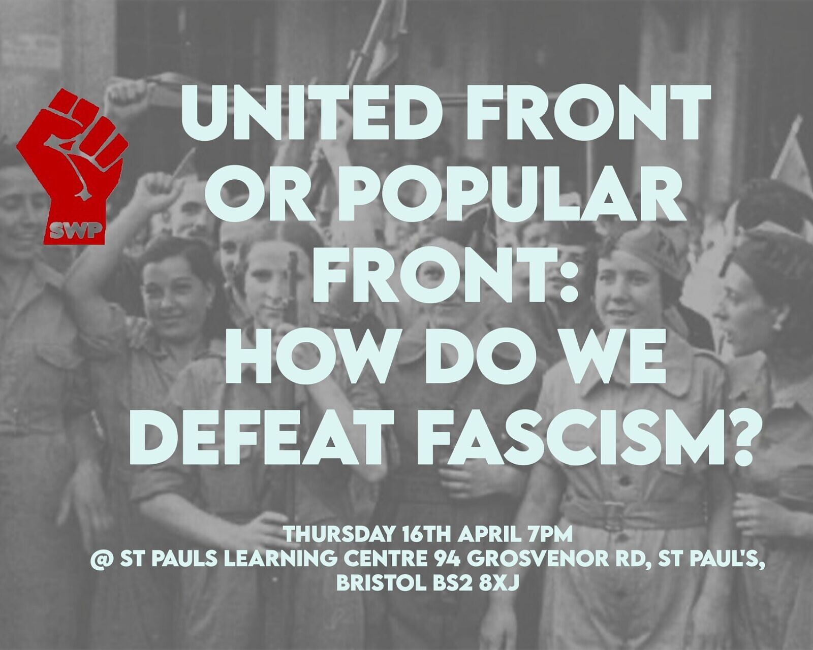 United Front or Popular Front: How Do We Defeat Fascism? at St Pauls Learning Centre