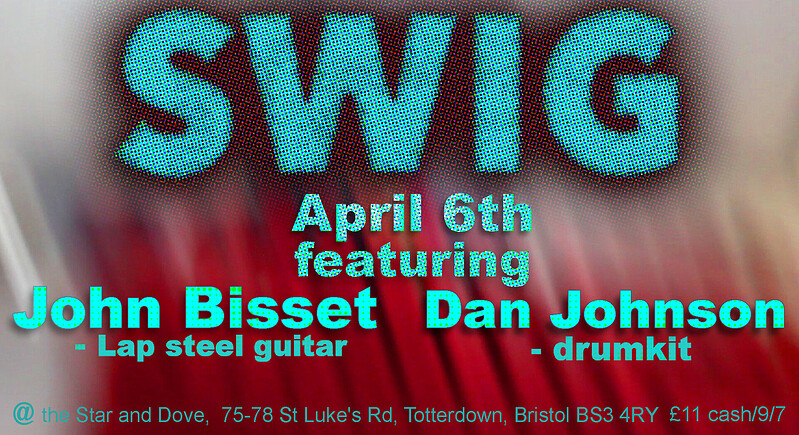 SWIG featuring John Bisset and Dan Johnson at Star and Dove,75-78 St Luke's Rd, Totterdown, Bristol BS3 4RY