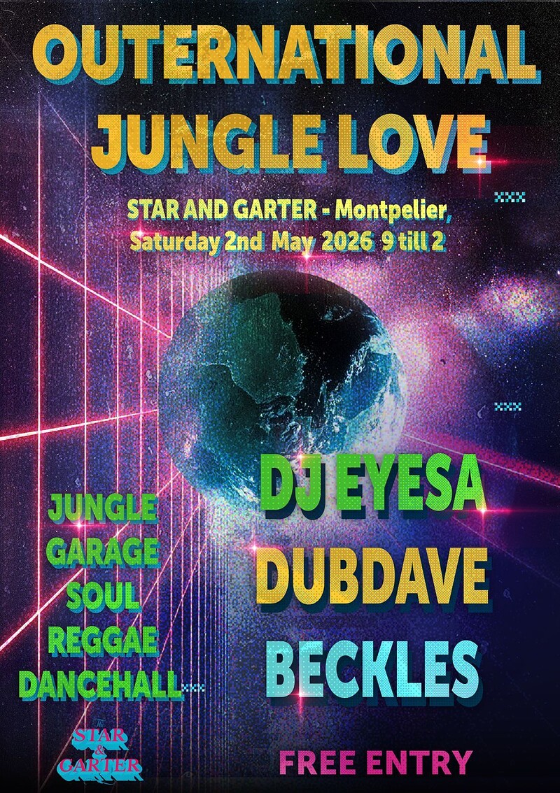 Outernational Jungle Love ❤ at Star And Garter, Montpelier