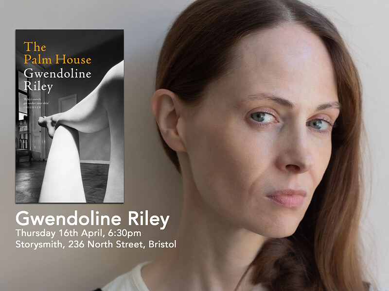 Gwendoline Riley: The Palm House at Storysmith