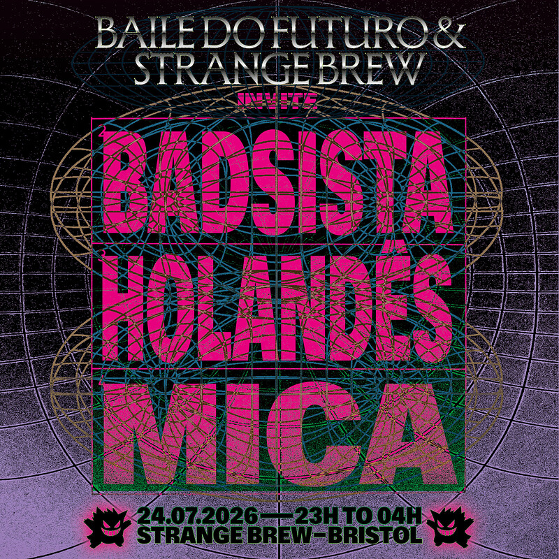 Baile do Futuro & Strange Brew invite: BADSISTA, Holandes & MICA at Strange Brew