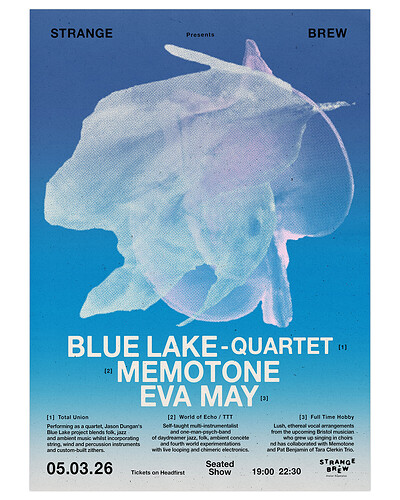 Blue Lake , Memotone + Eva May at Strange Brew