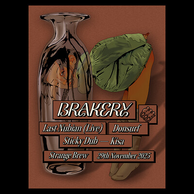 Brakery w/ Last Nubian , Sticky Dub, Kisa & Donsurf at Strange Brew