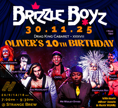 Brizzle Boyz - Drag King Cabaret - Or's 10th Birthday Show at Strange Brew