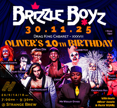 Brizzle Boyz - Drag King Cabaret - Or's 10th Birthday Show at Strange Brew