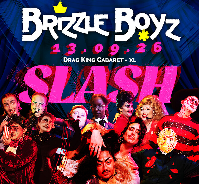 Brizzle Boyz - Drag King Cabaret - SLASH at Strange Brew