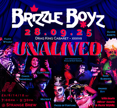 Brizzle Boyz - Drag King Cabaret - Unad at Strange Brew