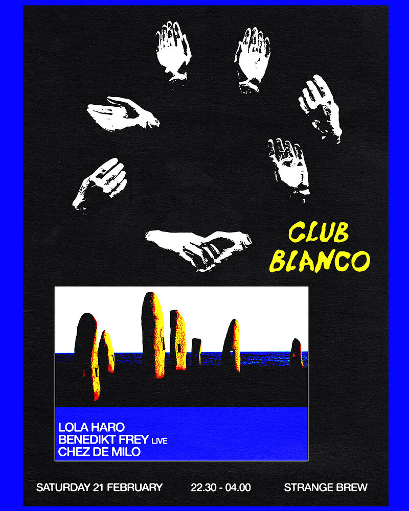 Club Blanco w/ Lola Haro + Benedikt Frey at Strange Brew