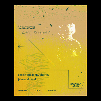 Commuters X Late Feeders w/ Eksish, Jonny Chorley, Jake & Rasel at Strange Brew