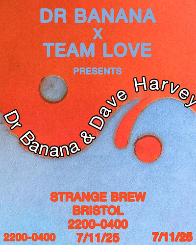 Dr Banana x Team Love presents: Dr Banana & Dave Harvey at Strange Brew