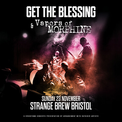 Get The Blessing & Vapors of Morphine at Strange Brew