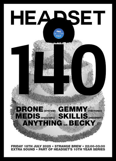 HEADSET140 x 10th Birthday Series w/ Drone, Gemmy & more at Strange Brew