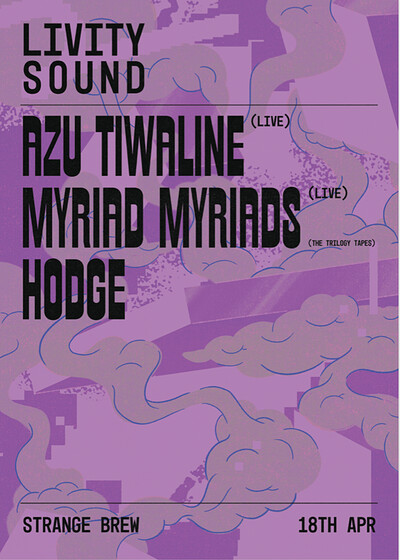 Livity Sound: Azu Tiwaline  & Hodge at Strange Brew