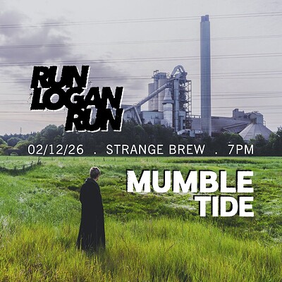 Run Logan Run & Mumble Tide at Strange Brew