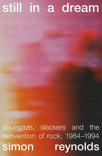 Still in a Dream: Shoegaze, Slackers and the Reinvention of Rock, 1984–1994 at Strange Brew