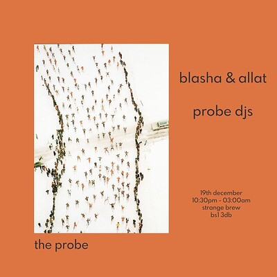 The Probe w/ Blasha & Allatt at Strange Brew