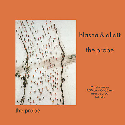 The Probe w/ Blasha & Allatt at Strange Brew