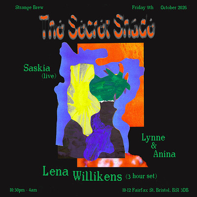 The Secret Shade: Lena Willikens, Lynne b2b Anina, Saskia at Strange Brew
