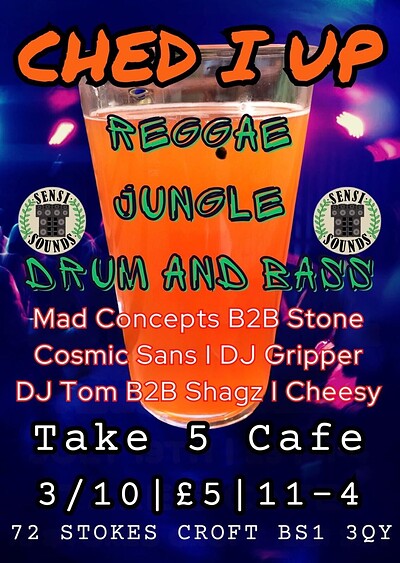 CHED I UP at Take Five Cafe STOKES CROFT