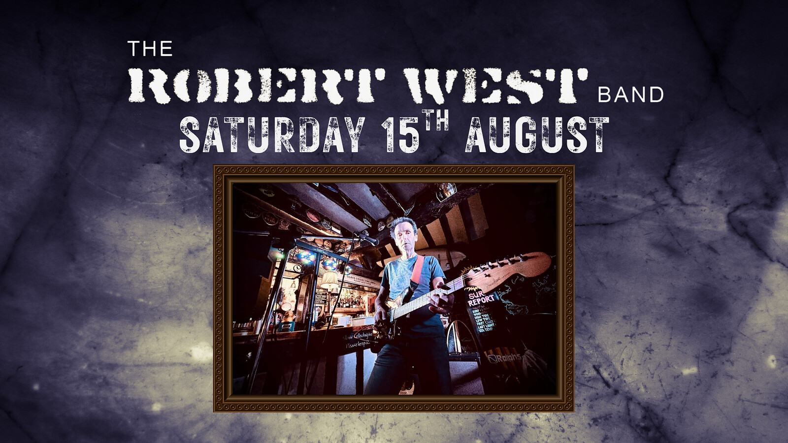 Pure, uncomplicated, shameless blues with The Robert West Band, 15th August at The Annexe Inn