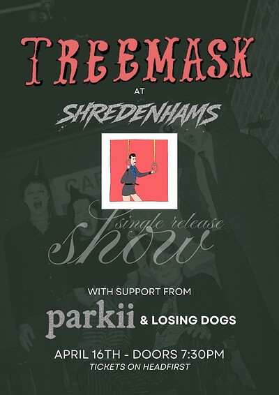Treemask + Parkii + Losing Dogs @The Backroom, Shredz at The Backroom (Shredz)