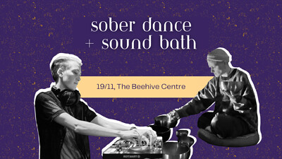 Sober Dance + Sound Bath at The Beehive Centre, BS5 7AW