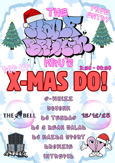 HALF BROKEN KRU XMAS POP UP at The Bell