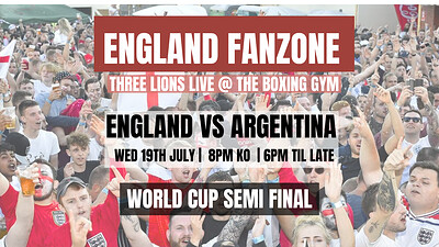 England vs Argentina - World Cup Semi Final Fanzone at The Boxing Gym