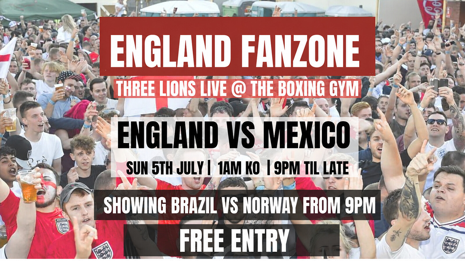 England vs Mexico / Brazil vs Norway - Round of 16 World Cup Fanzone at The Boxing Gym