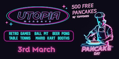 Utopia: 3rd March | Pancake Day 500 Free Pancakes at The Brass Pig
