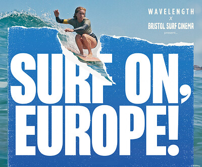 Bristol Surf Cinema presents, 'Surf On, Europe' at The Bristol Aquarium Megascreen