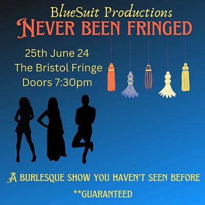 Never been Fringed at The Bristol Fringe