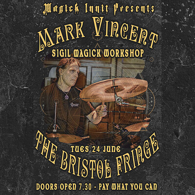 Sigil Magick Workshop with Mark Vincent at The Bristol Fringe