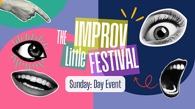 Little Improv Festival: Sunday Day Event at The Bristol Improv Theatre