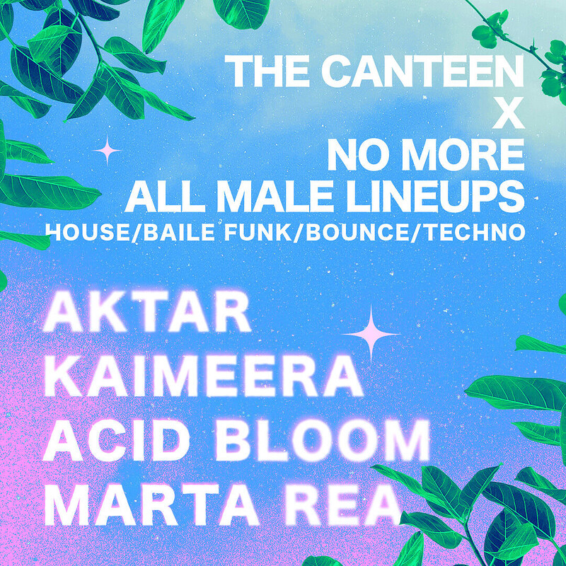 No More All Male Line Ups X Canteen Takeover at The Canteen