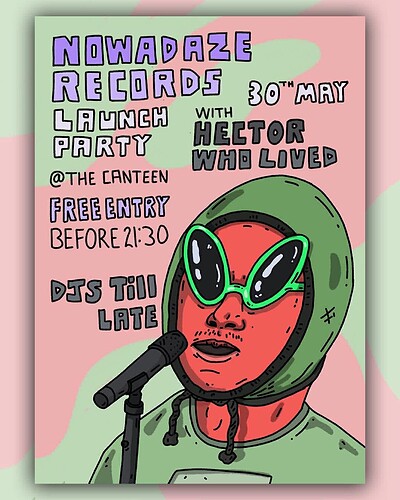 Nowadaze Records Launch Party with Hector Who Lived + DJ'S takeovers 3am at The Canteen
