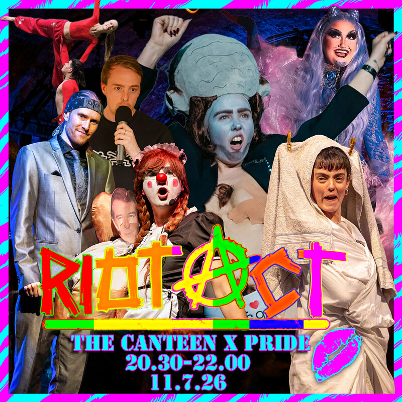 RIOT ACT PRESENTS: The Canteen Pride Cabaret Takeover at The Canteen