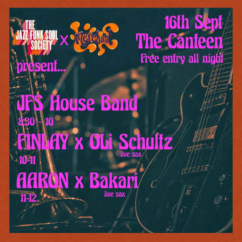 The Jazz Funk Soul Society x Merchant at The Canteen