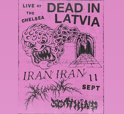 Dead in Latvia | Iran Iran | Necroligion | Scathing at The Chelsea Inn