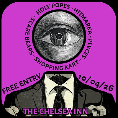Holy Popes // Scare Bears // Shopping Kart // Hitmarka // PLVCES at The Chelsea Inn
