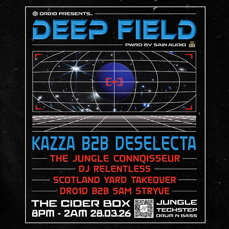 DEEP FIELD x SAIN AUDIO: Kazza b2b Deselecta, The Jungle Connoisseur.. at The Cider Box Tap Room