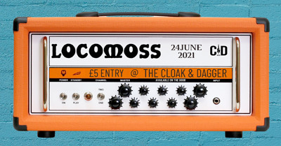 Locomoss at The Cloak and Dagger