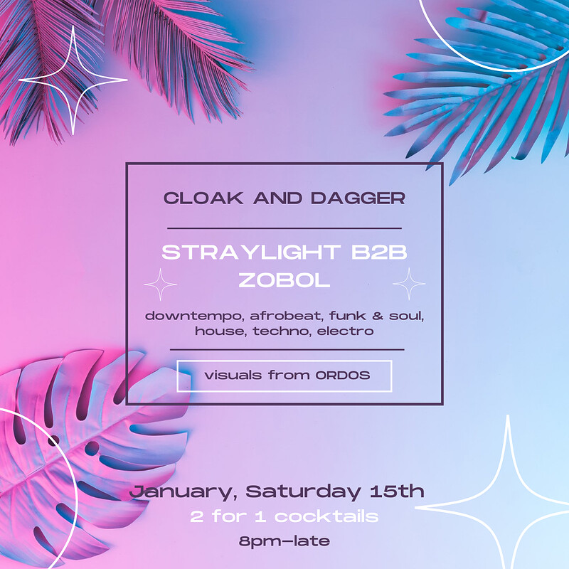 Straylight B2B Zobol at The Cloak and Dagger