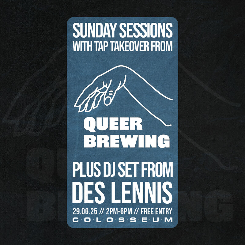 Sunday Sessions: Des Lennis + Queer Brewing at The Colosseum