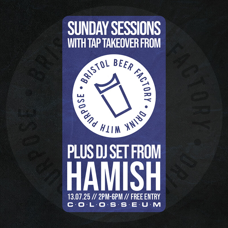 Sunday Sessions: Hamish + Bristol Beer Factory at The Colosseum