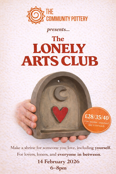 The Community Pottery presents…The Lonely Arts Club at The Community Pottery, St Anne’s House, BS44AB