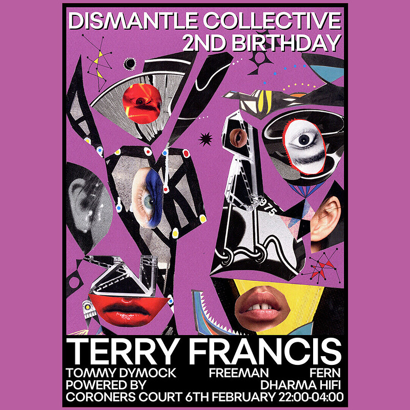 Dismantle Collective 2nd Birthday W/ Terry Francis at The Coroner's Court