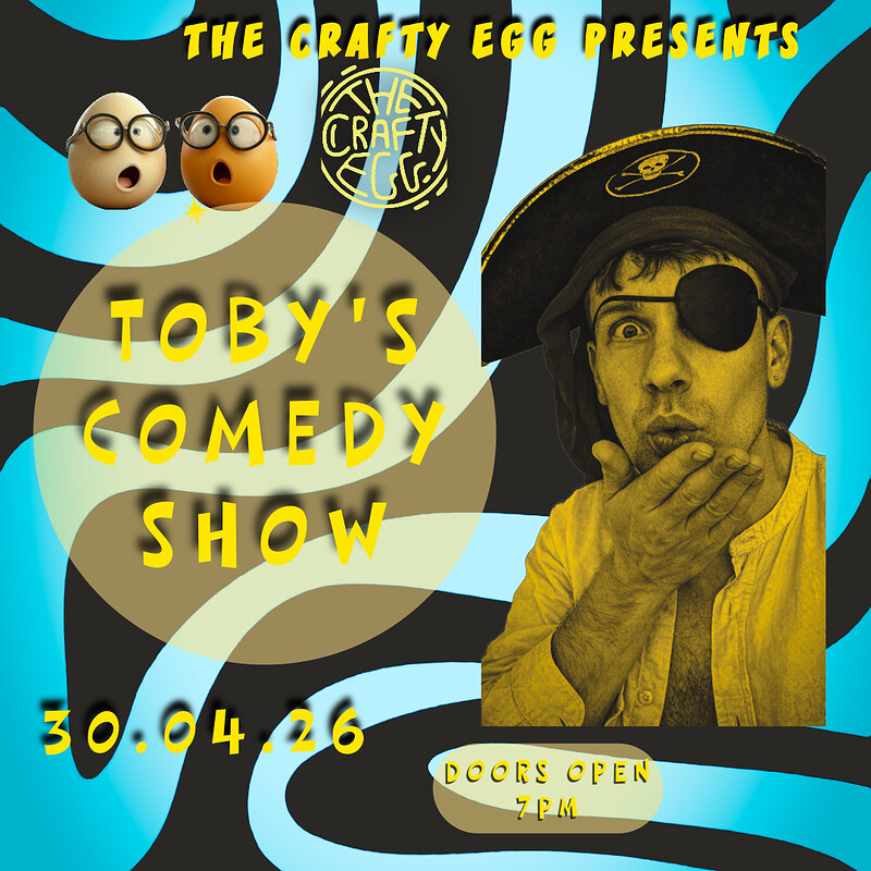 Toby's Comedy Club At The Crafty Egg at The Crafty Egg (Fishponds)